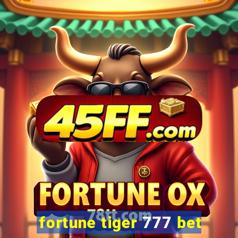 fortune tiger 777 bet